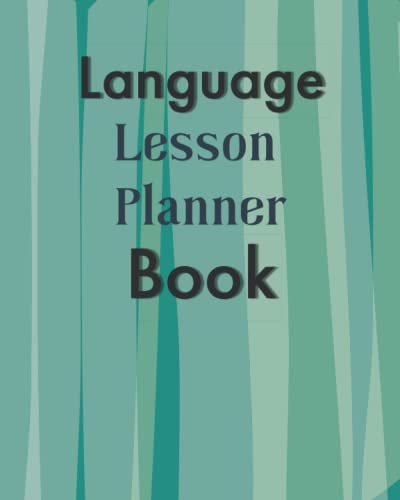 Language Lesson Planner Book: 100 Lesson Plan Templates for Teaching a Language Class (ESL Conversation and Discussion Questions) von Independently published